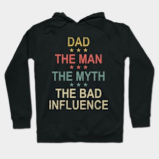 Vintage Dad The Man The Myth The Bad Influence Funny Gift Hoodie